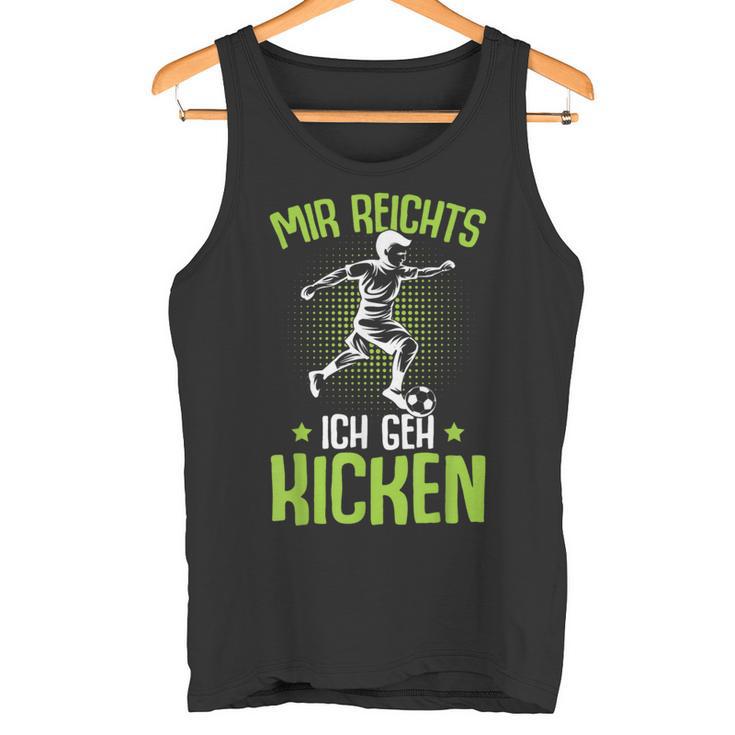 Mir Reichts Ich Geh Kick Football Player Children's Boys Tank Top