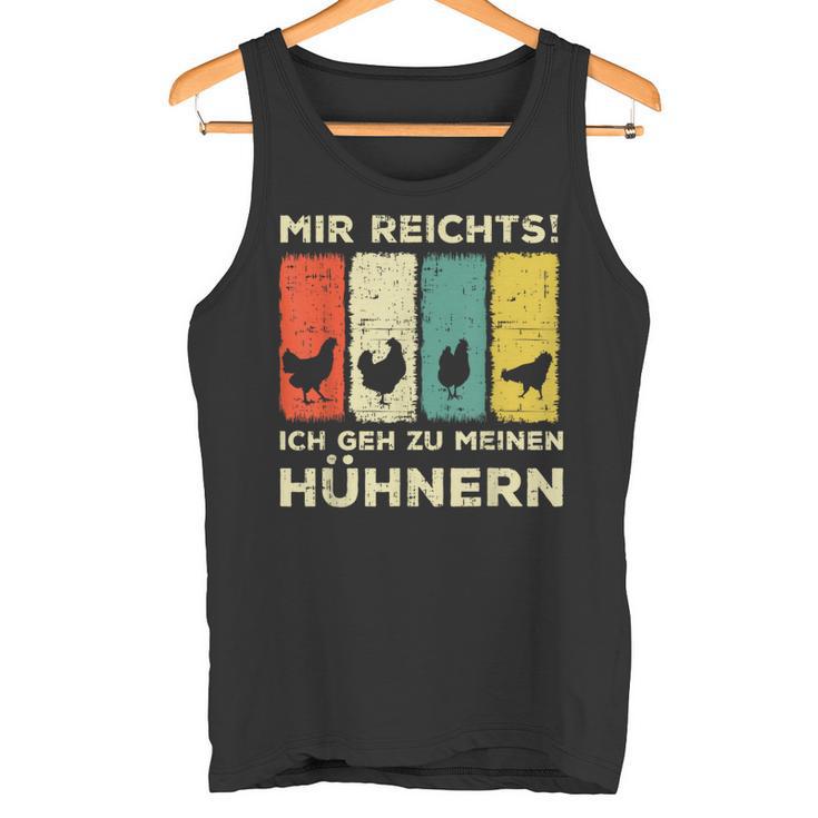 Mir Reichts Ich Geh Zu Meinen Hühnern Hühnerzucht Hühner Tank Top