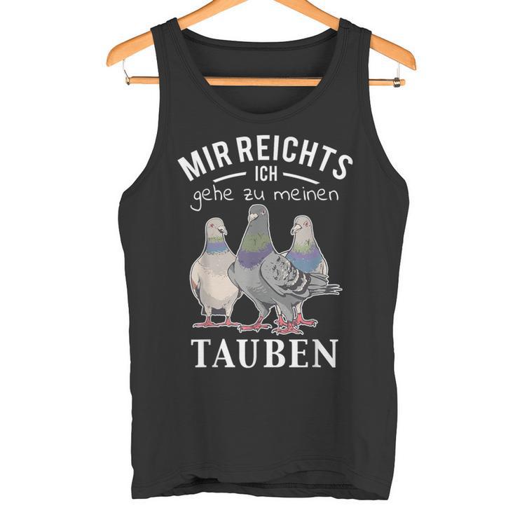 Mir Reichts Ich Gehe Zu Mein Tauben S Tank Top