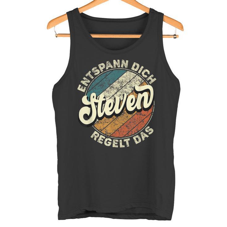 Name Steven Entspann Dich Steven Regelt Das Tank Top