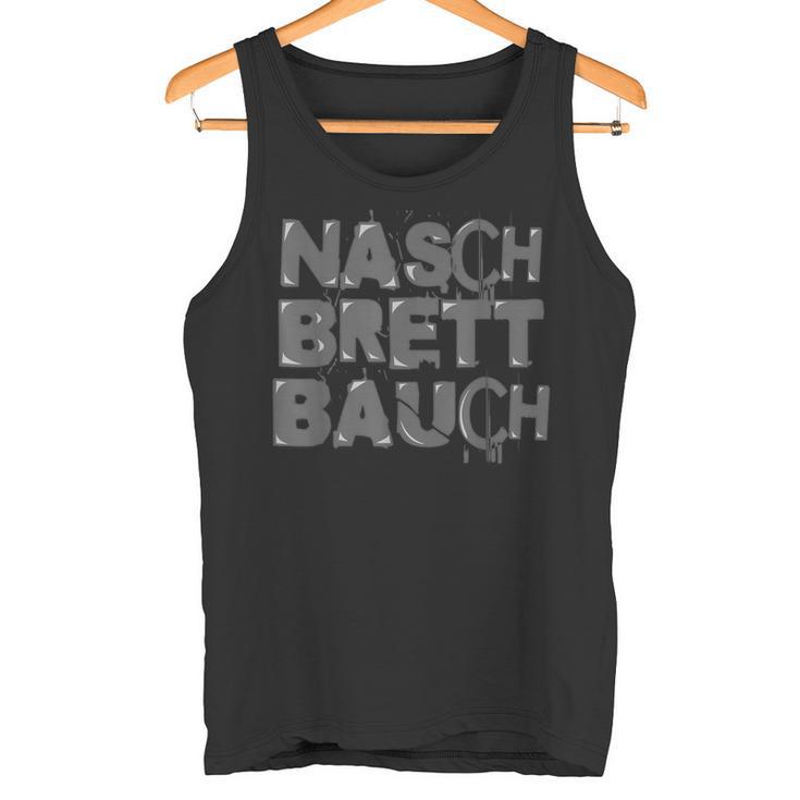 Naschbrett Bauch Für Alle Die Kein Waschbrett Bauch Haben Tank Top