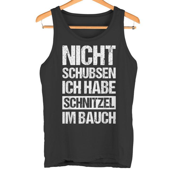 Nicht Schubsen Schnitzel Im Bauch Tank Top