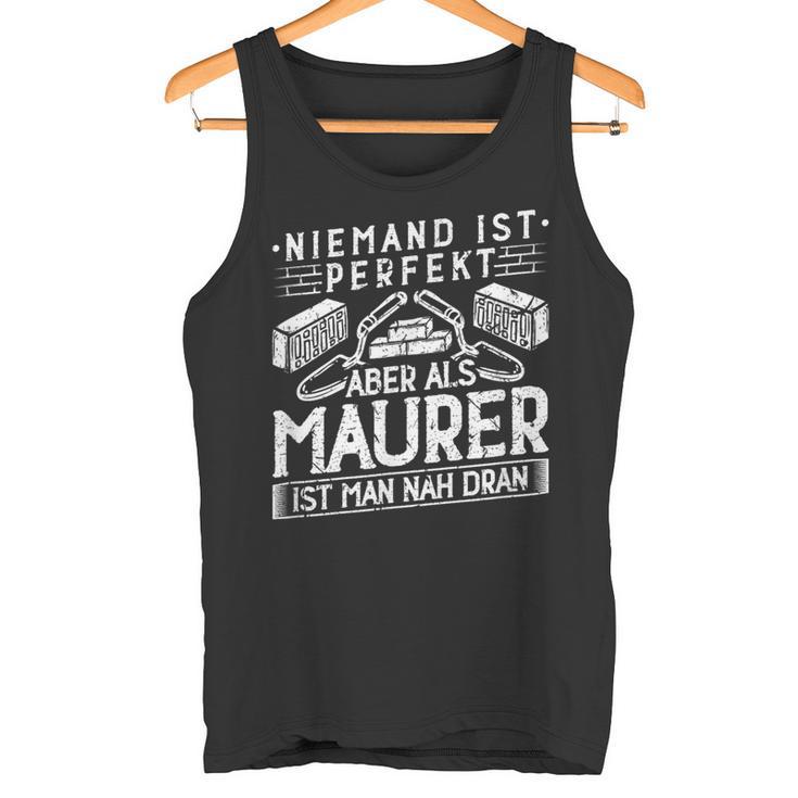 Niemand Ist Perfekt Aber Als Maurer Handwerker Tank Top