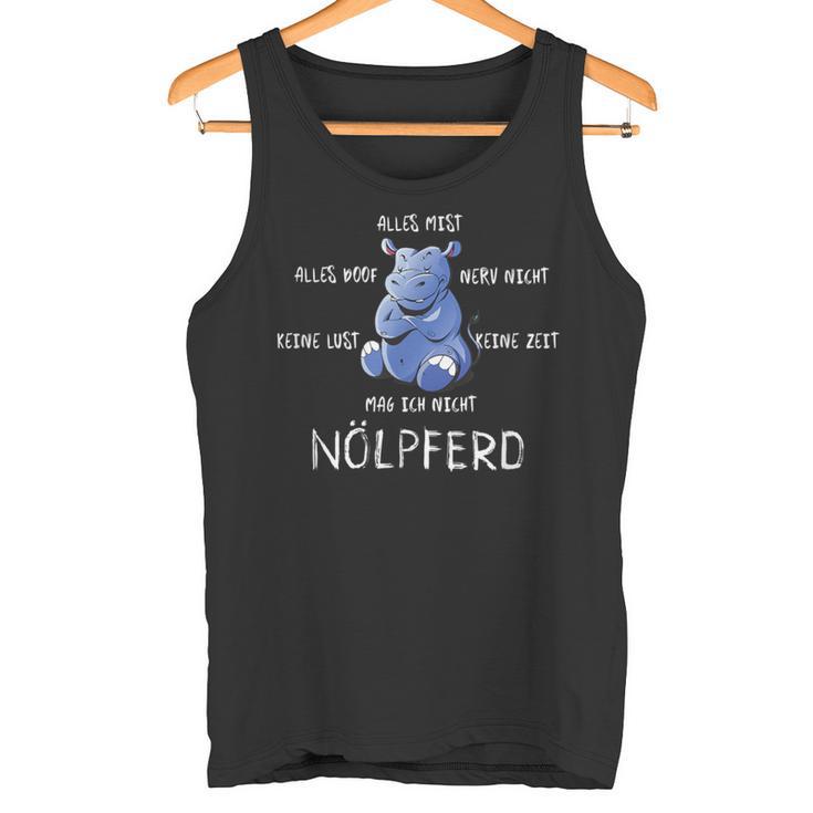 Nölpfer Nörgelndes Nö Saying Hippo Fun Word Game Tank Top