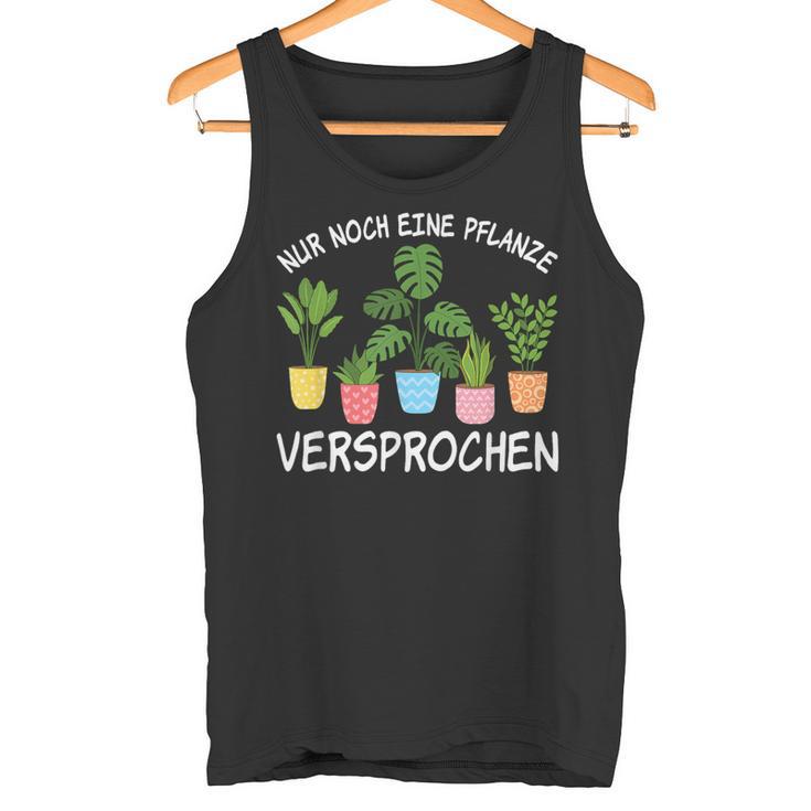 Nur Noch Eine Pflanz Nur Noch Eine Pflanzen Tank Top