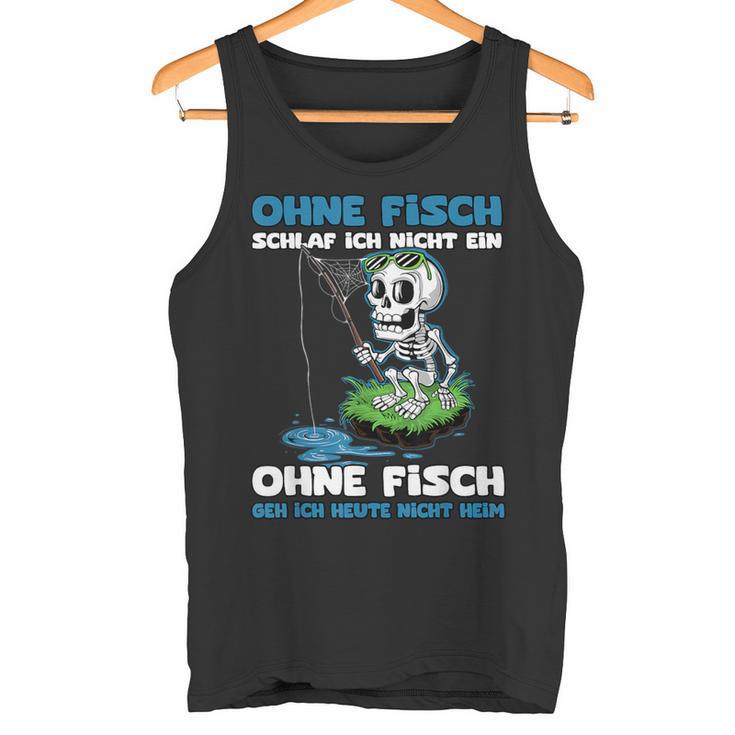 Ohne Fisch Geh Ich Heute Nicht Heim Sportfischer Angler Tank Top