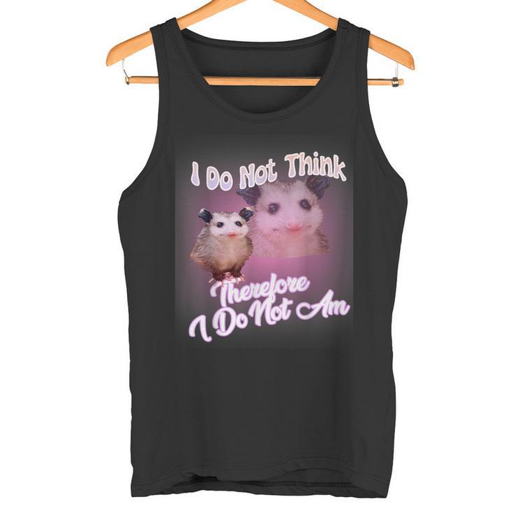 Opossum Meme Ich Denke Nicht Deshalb Bin Ich Nicht Possum Tank Top