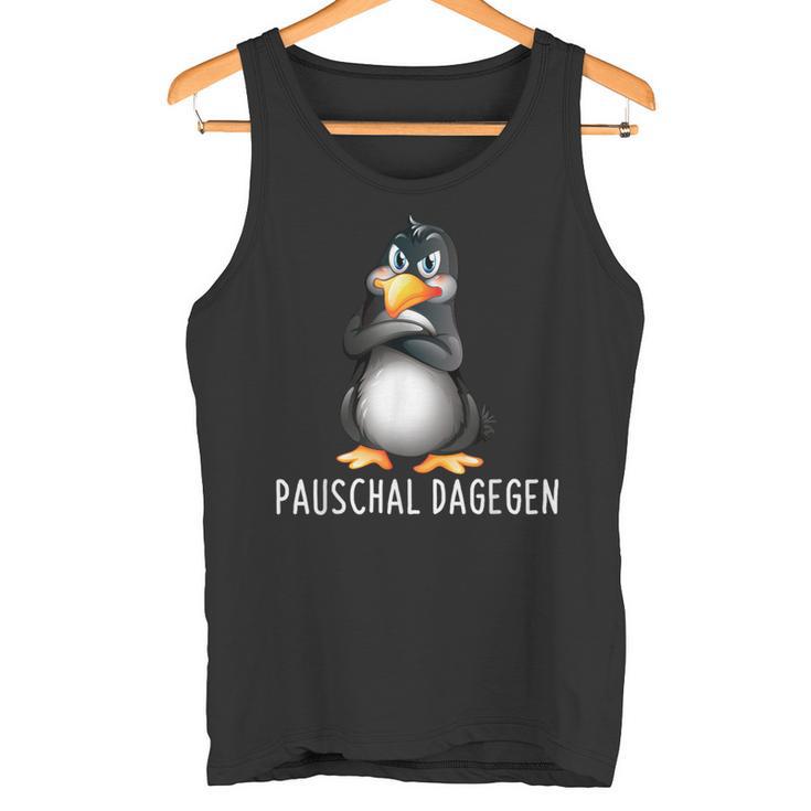 Pauschal Dagegen Penguin Saying S Tank Top