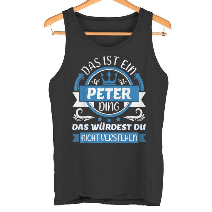 Peter Name First Name Day Das Ist Ein Peter Ding Tank Top