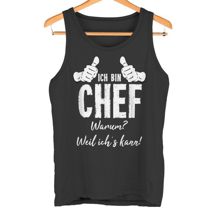 Profession Ich Bin Chef Weil Ichs Kann Tank Top