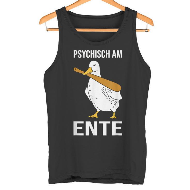 Psychisch Am Ente Tank Top