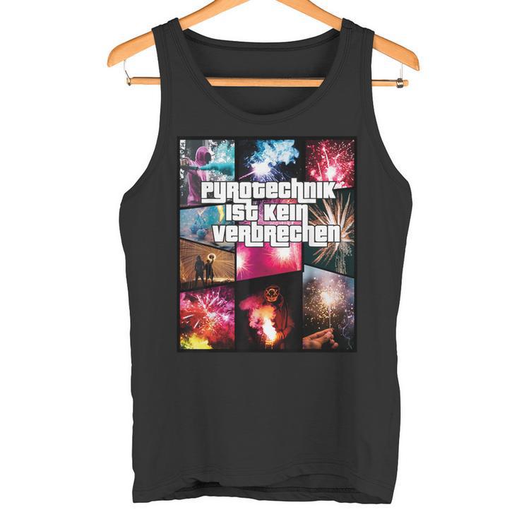 With Pyrotechnik Ist Keinerkommen Fire Tank Top