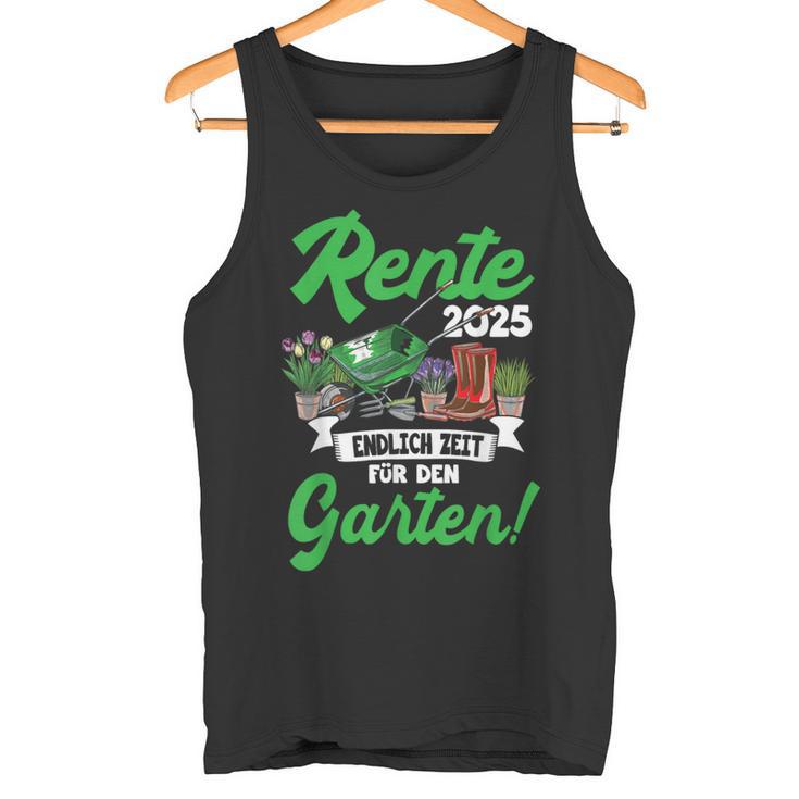 Rente 2025 Endlich Zeit Für Den Garten Rentner Tank Top