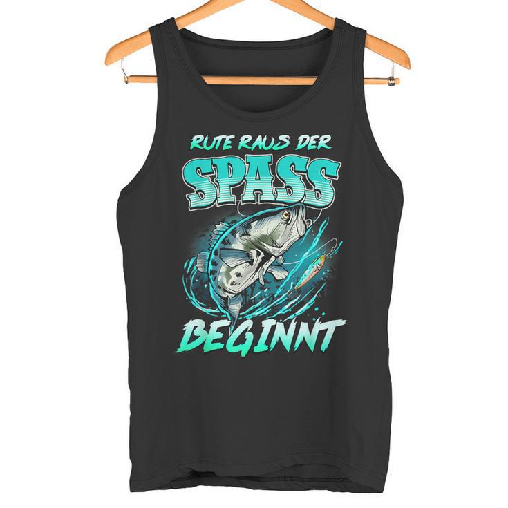 Rute Raus Der Spass Beginnt Fishing Fishing Tank Top