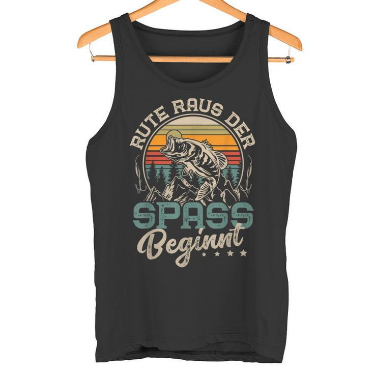 Rute Raus Der Spass Beginnt Fishingintage Angler Tank Top