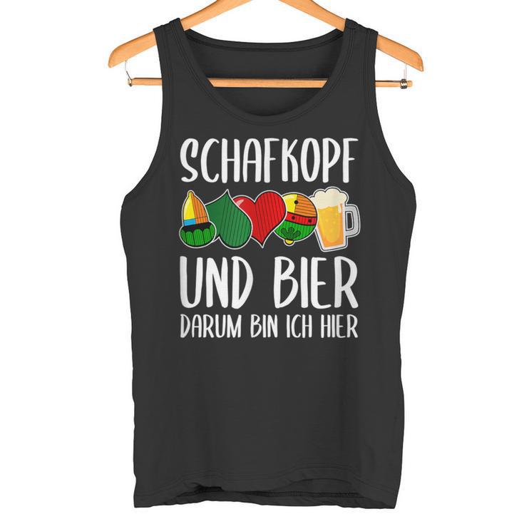 Schafkopf Und Bier Darum Bin Ich Hier Schafkopf Und Bier Darum Tank Top