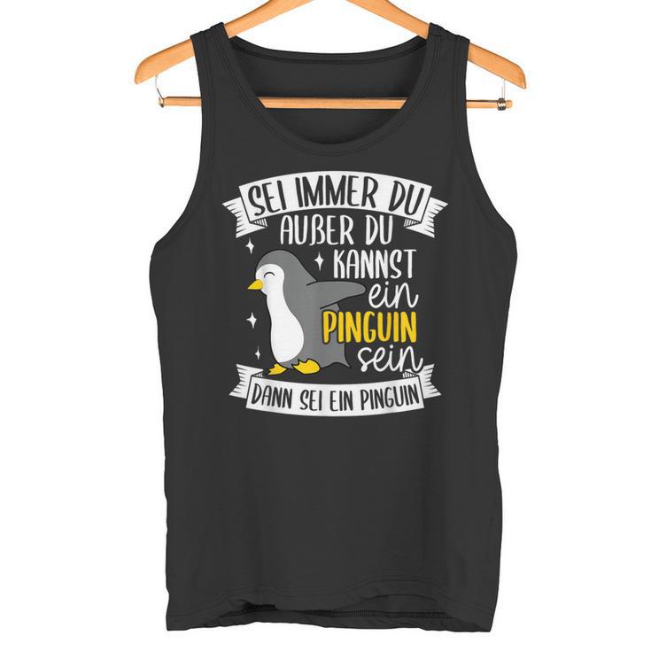 Sei Immer Du Außer Du Kannst Ein Pinguin Sein Dann Penguin German Tank Top