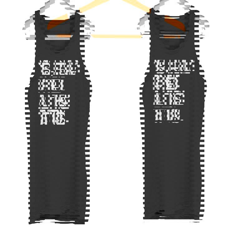 Sí Realmente Necesito Todos Estos Tatuajes Tatuadorintage Camiseta sin mangas
