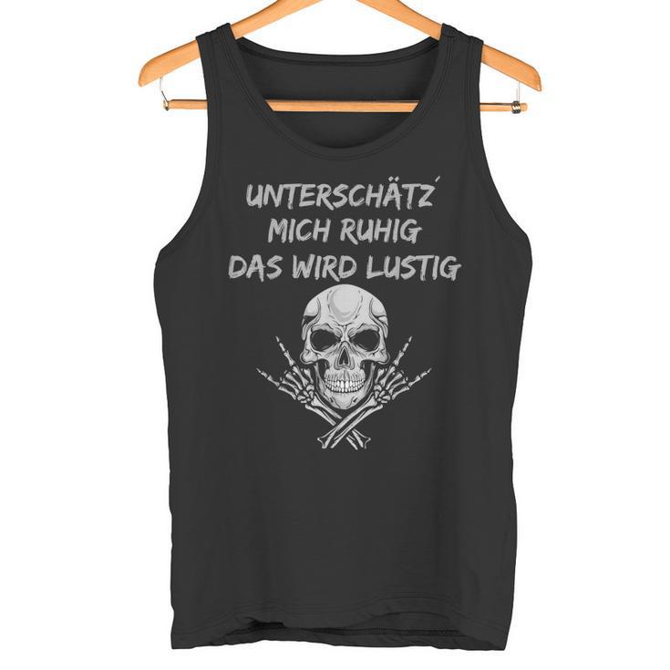 With Skull Motif Underschätz Mich Ruhig Das Wird German L Tank Top