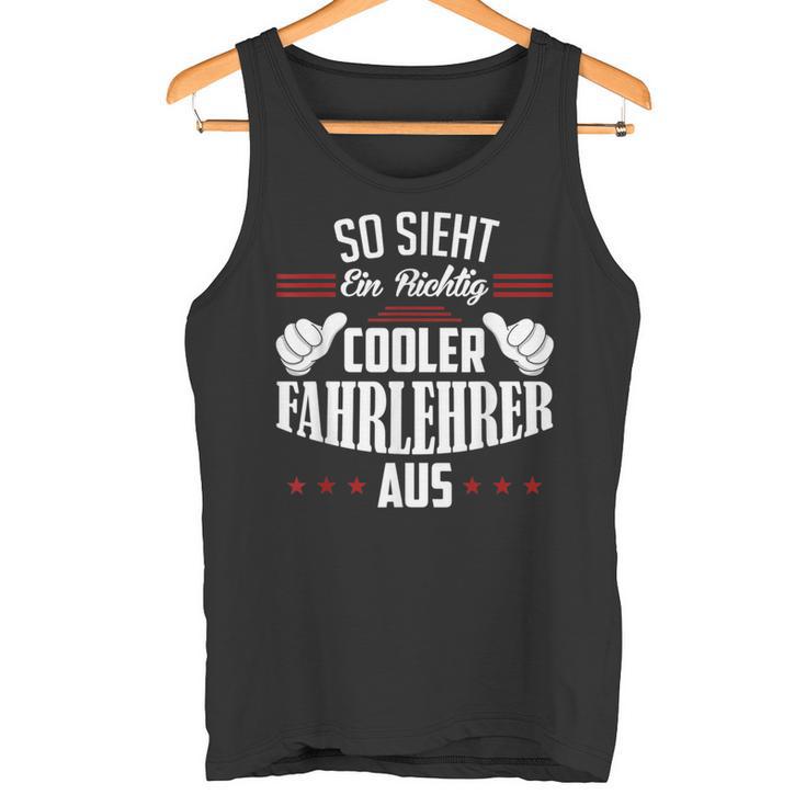 So Sieht Ein Richtig Coole Dahrehrer So Sieht Ein Richtig S Tank Top