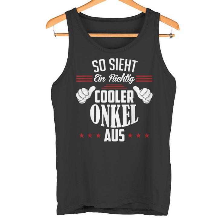 So Sieht Ein Richtig Cooler Onkel Aus Uncle Tank Top