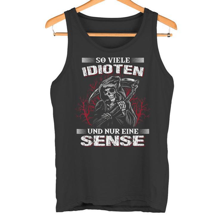 Soiele Idioten Und Nur Eine Sense Sarcasmus Reaper Tank Top