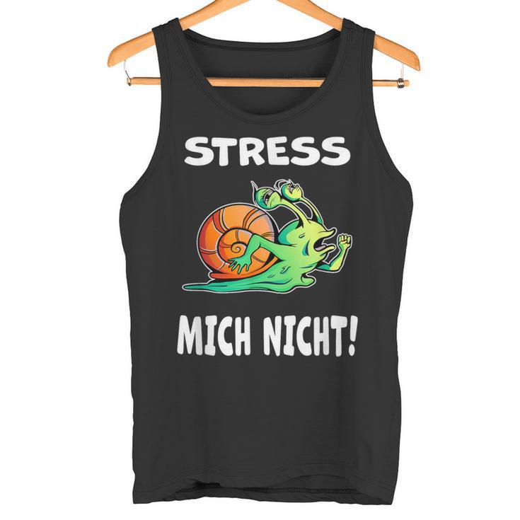 Stress Mich Nicht Schnecke Tank Top