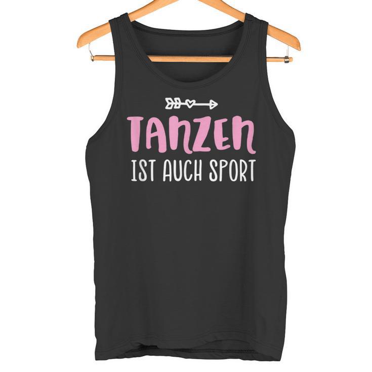 Tanzen Ist Auch Sport Tank Top