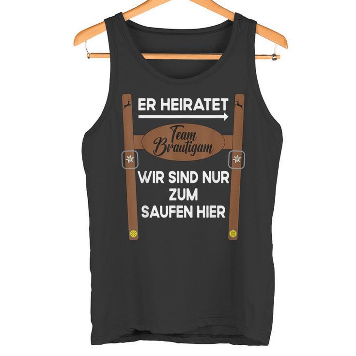 With Team Bridetigam Her Heiratet In Tracht Poltern Jga Tank Top