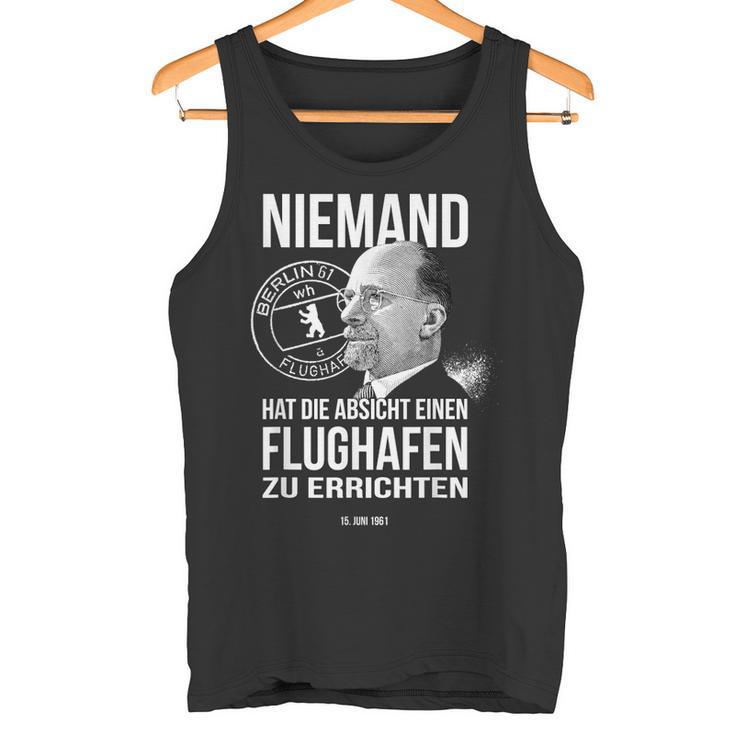 Ulbricht Niemand Hat Die Intention Airport Berlin Tank Top