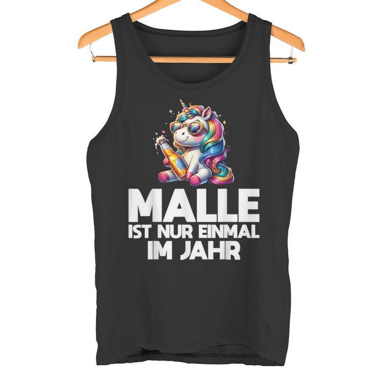 Unicorn Party Fun Malle Ist Nur Einmal Im Jahr Tank Top