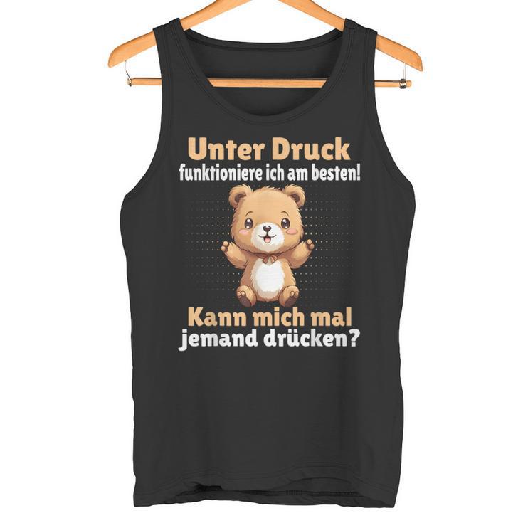 Unter Druck Funktioniere Ich Am Besten Saying German Tank Top