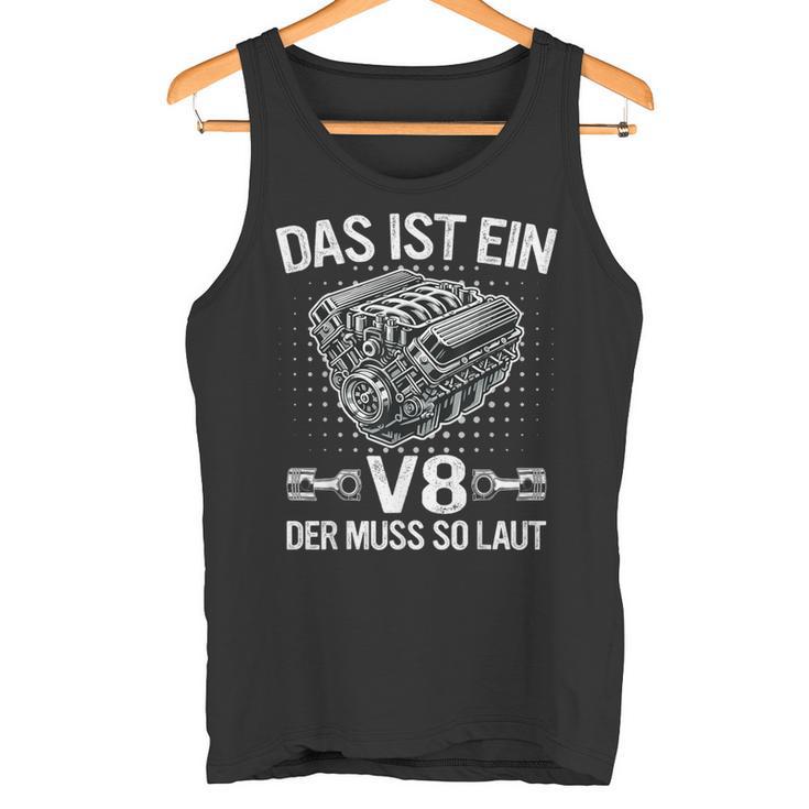 V8 Das Ist Ein8 Der Muss So Laut Motor Auto Tuning Tank Top