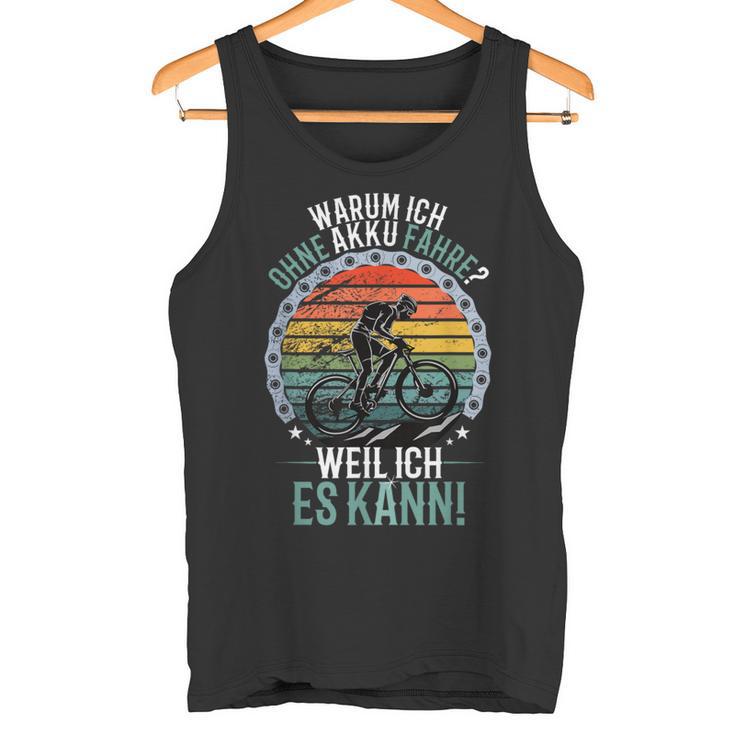 Warum Ich Ohne Akku Fahre Weil Ich Es Kann Retro Bicycle Tank Top