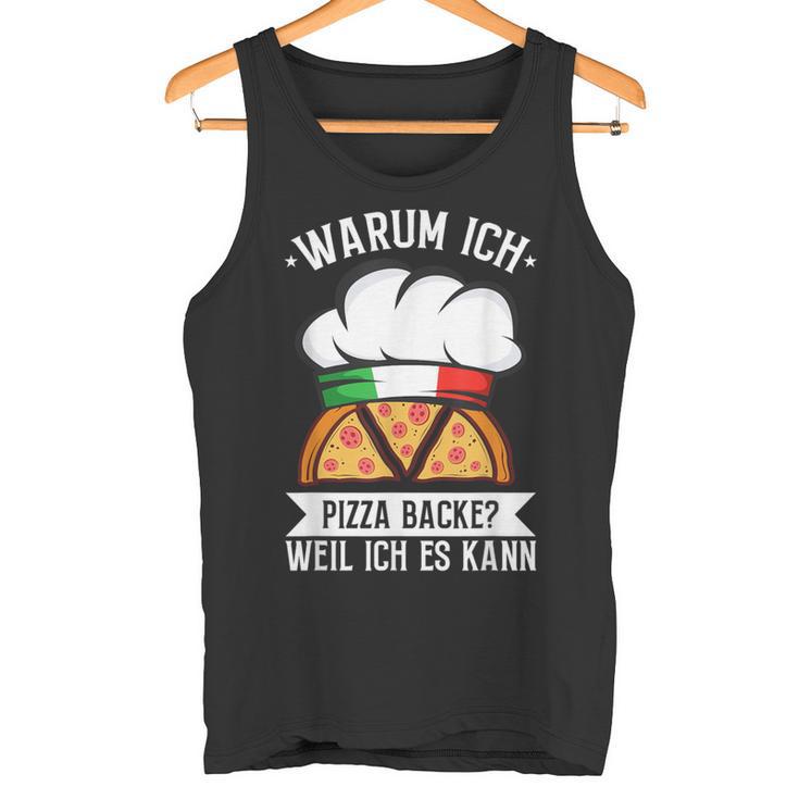 Warum Ich Pizza Backe Weil Ich Es Kann Pizzabäcker Italy Tank Top