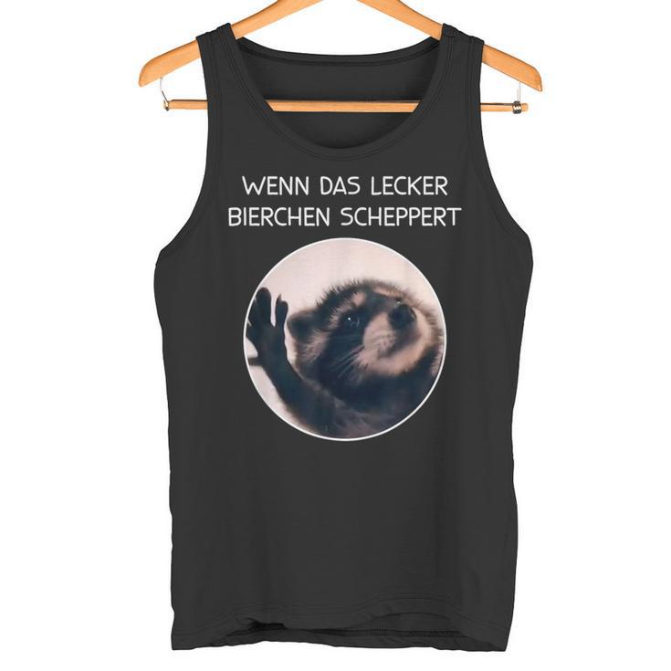 Wenn Das Lecker Bierchen Scheppert X Pedro Raccoon Meme Tank Top