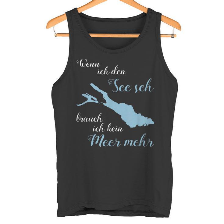 Wenn Ich Den See Use Ich Kein Meer Mehr Bodensee Tank Top