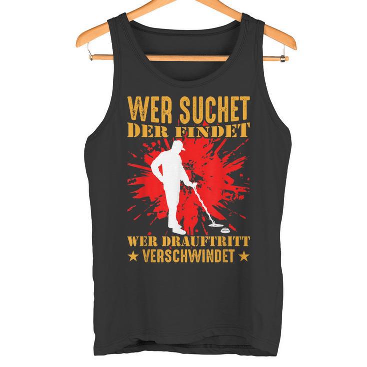 Wer Suchet Der Find Sondel Sondler Metal Detector Tank Top