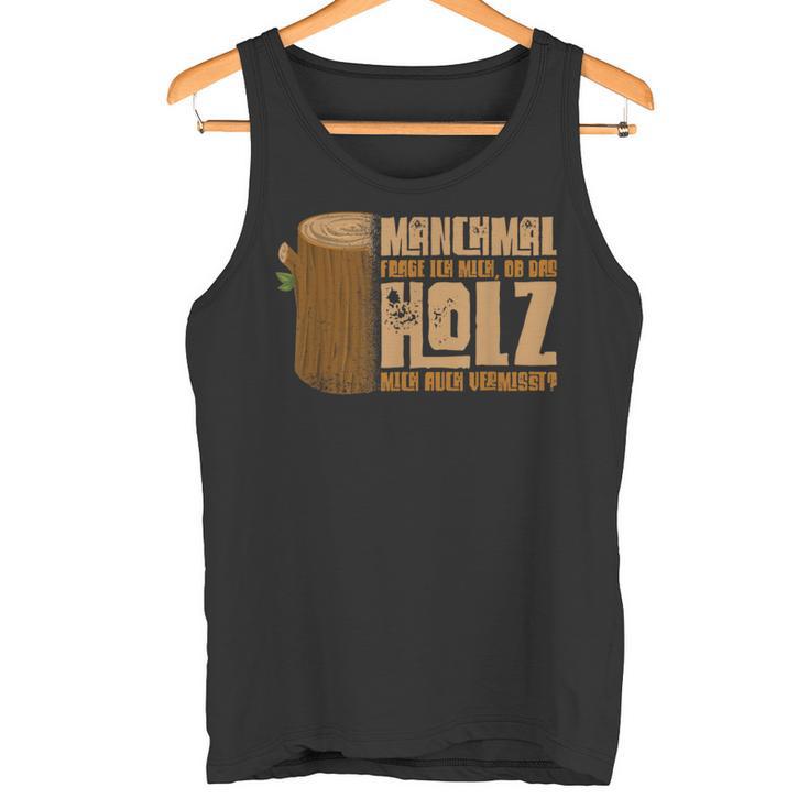 Wooden With Slogan For Holzverversteher Tank Top