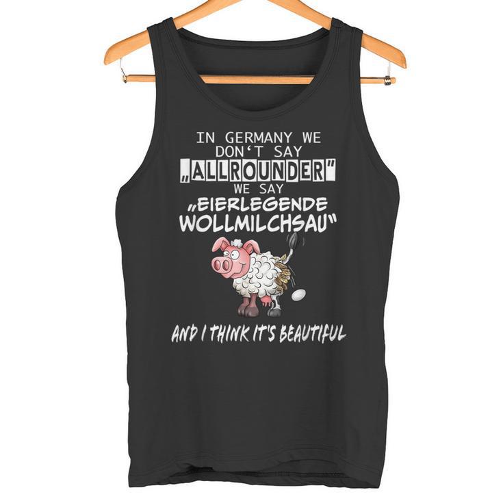 Wortwitz Fun In Germany We Say Eierlegen Wollmilchsau Tank Top