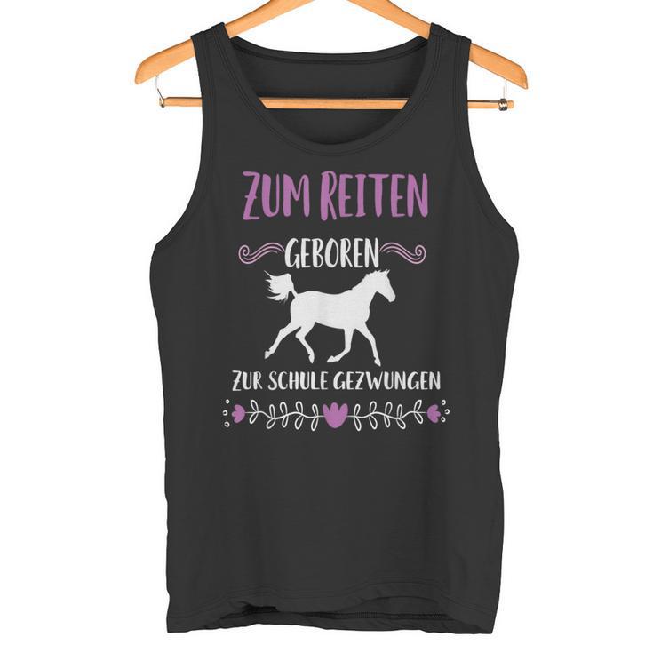 Zum Schule Gezwungen Zum Riten Geboren Pferd Riter Slogan Tank Top