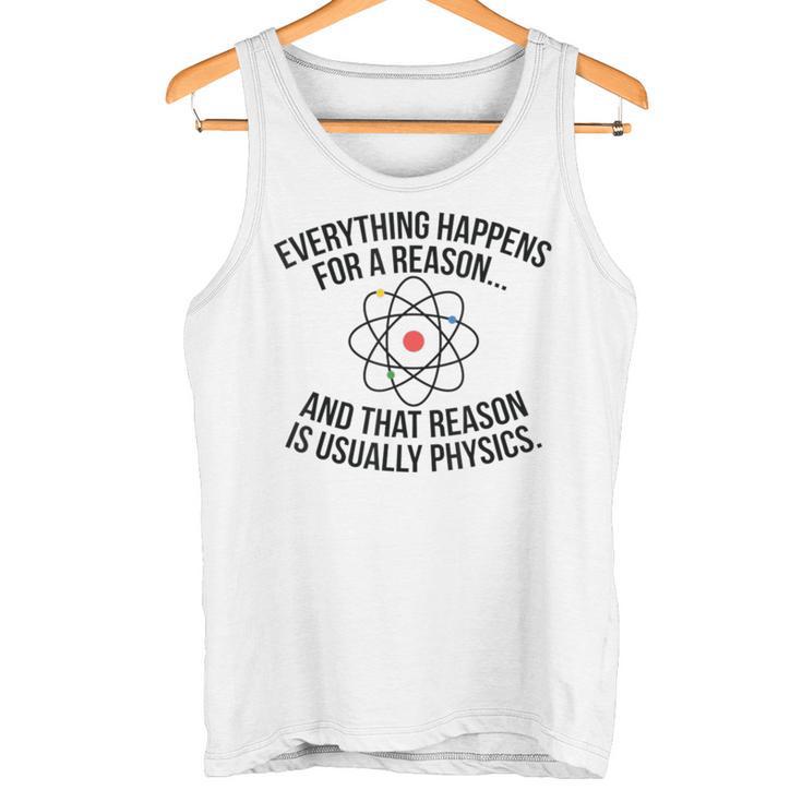 Alles Passiert Aufgrundon Physik Science Nerd Graphic Tank Top