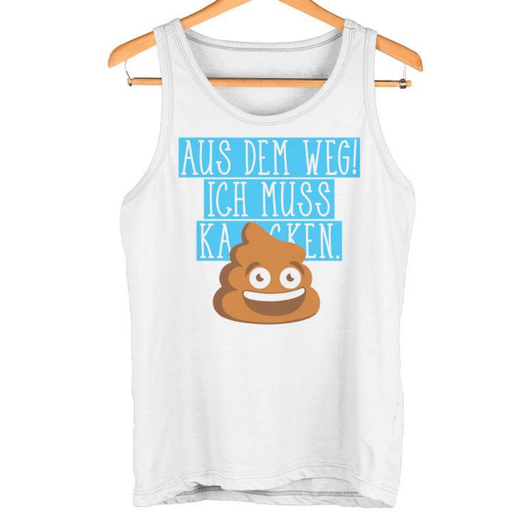 Aus Dem Weg Ich Muss Kacken Kaka Alarm Illustration Fun Tank Top