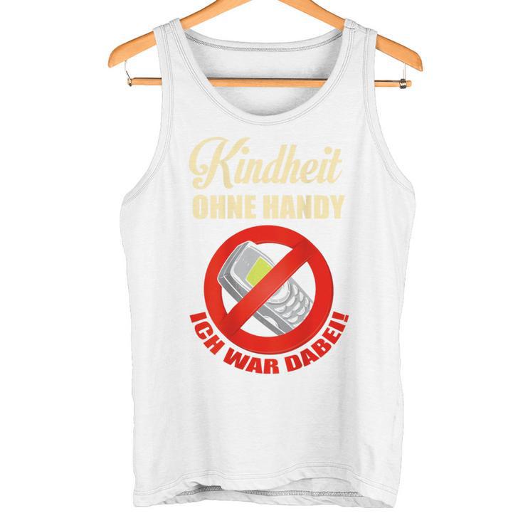 Backprint Kindheit Ohne Handy Ich War Dabei Tank Top