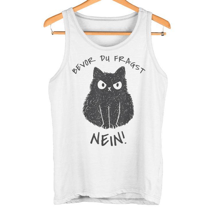 Bevor Du Fragst Nein Cats Tank Top