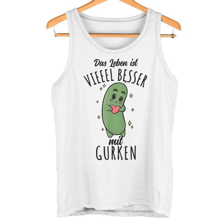 Das Leben Ist Besser Mit Gurken Tank Top