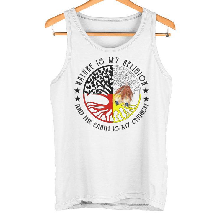 Die Natur Ist Meine Religion Und Die Erde Ist Meine Kirch Gray Tank Top