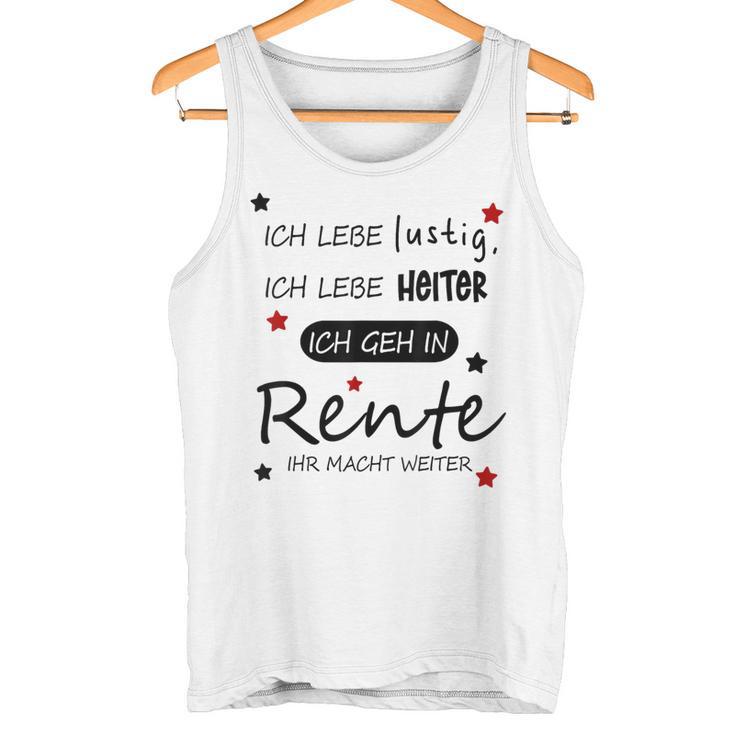 Humour Ich Geh In Rente Tank Top