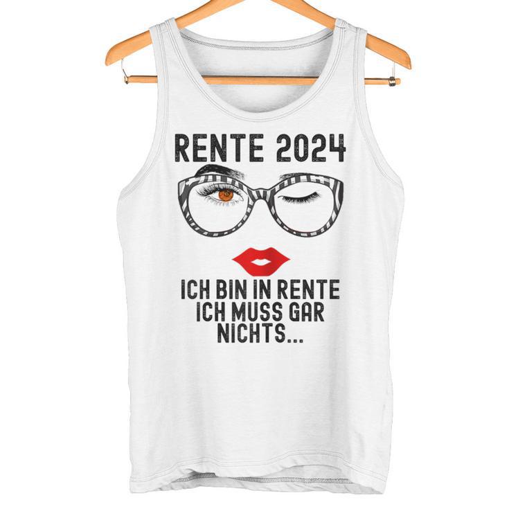 Ich Bin In Rente Ich Muss Gar Nichts 2024 Rentnerin Tank Top