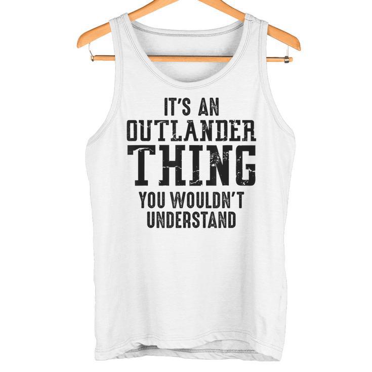 It's Outlander What You Don't Understand Outlander Fans Tank Top